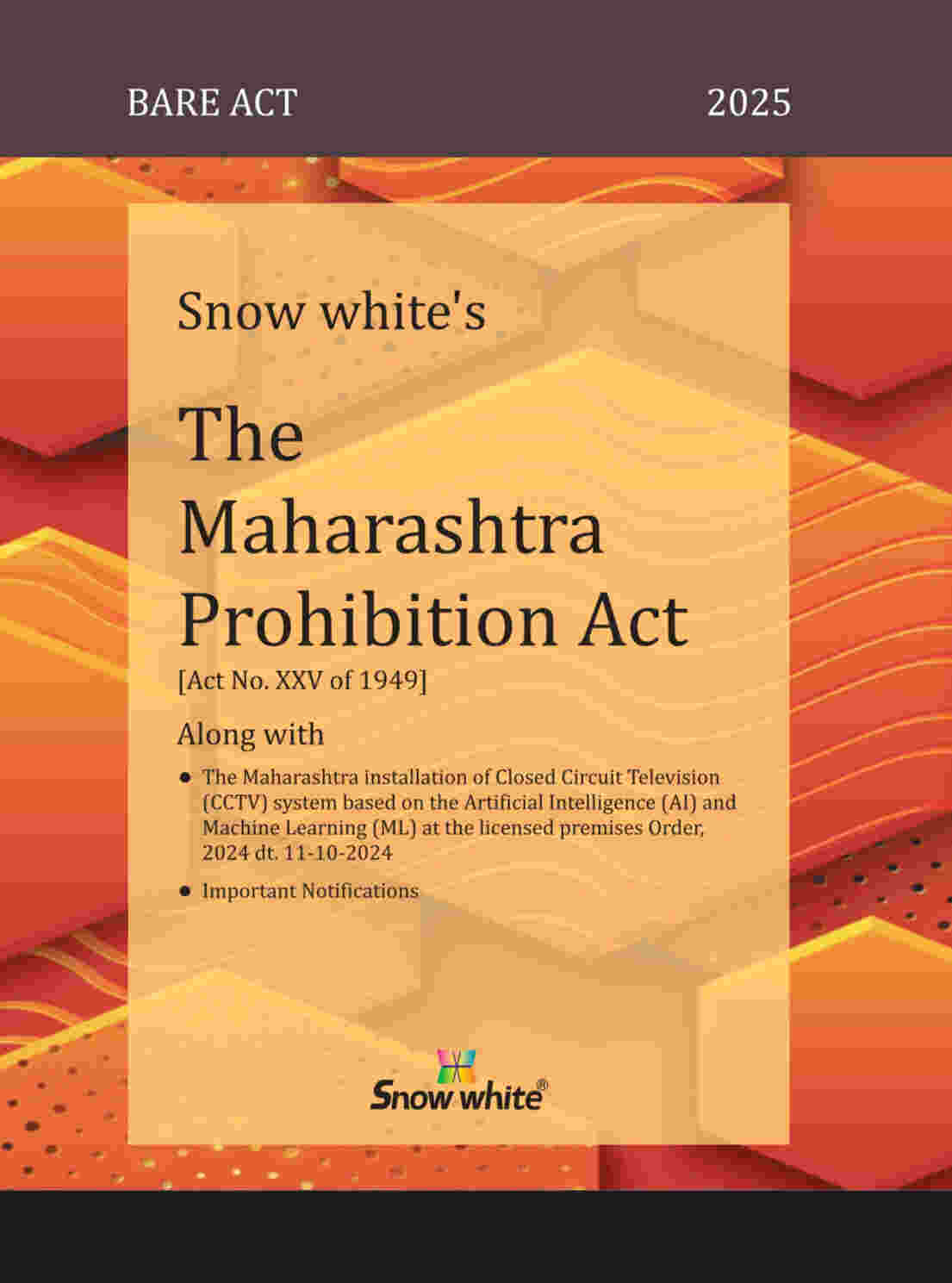 SNOW WHITE’s THE MAHARASHTRA PROHIBITION ACT ( BARE ACT)